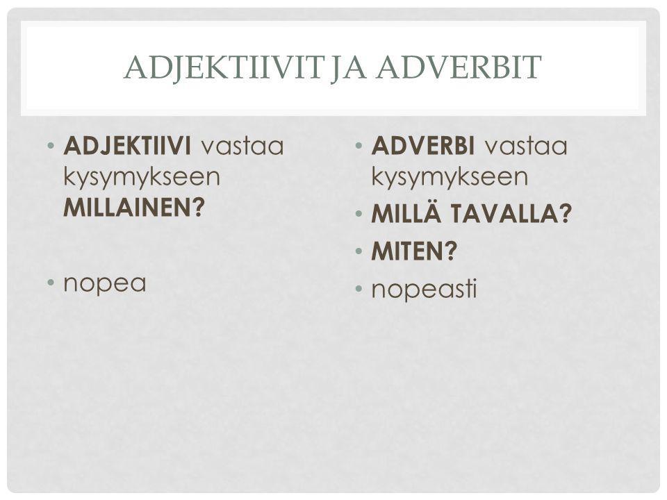 Adjektiivit ja Adverbit