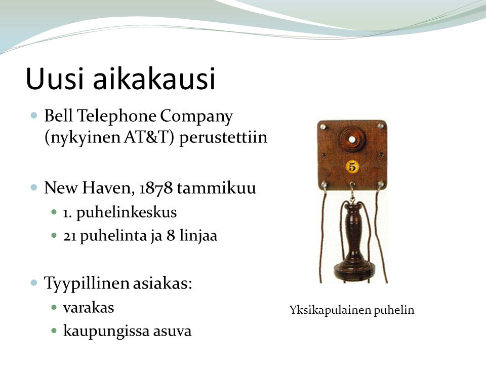 Uusi aikakausi Bell Telephone Company (nykyinen AT&T) perustettiin