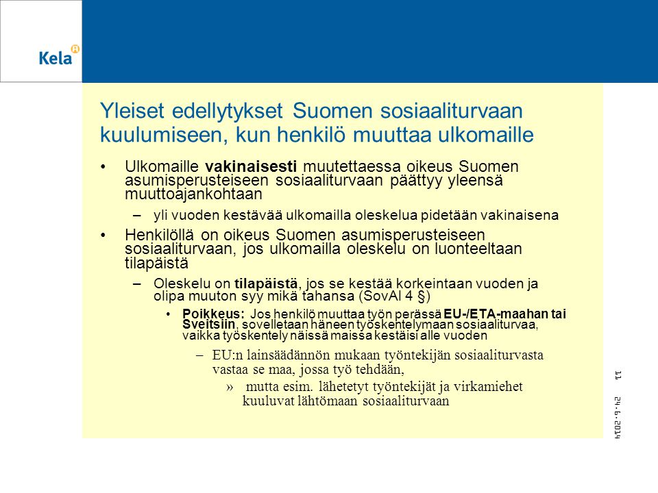 Yleiset edellytykset Suomen sosiaaliturvaan kuulumiseen, kun henkilö muuttaa ulkomaille