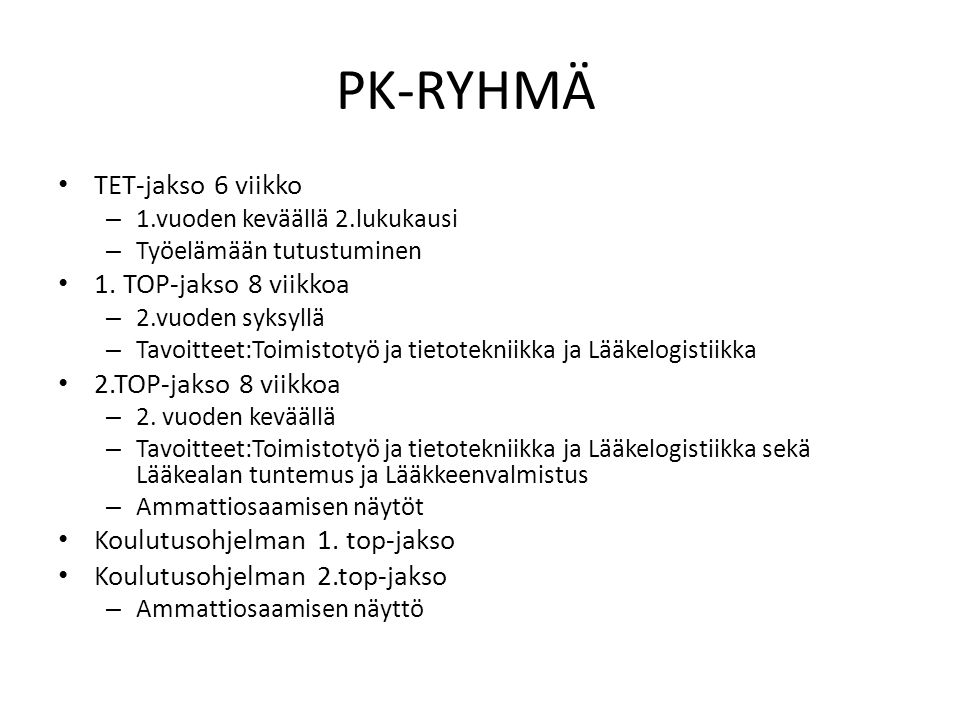 PK-RYHMÄ TET-jakso 6 viikko 1. TOP-jakso 8 viikkoa