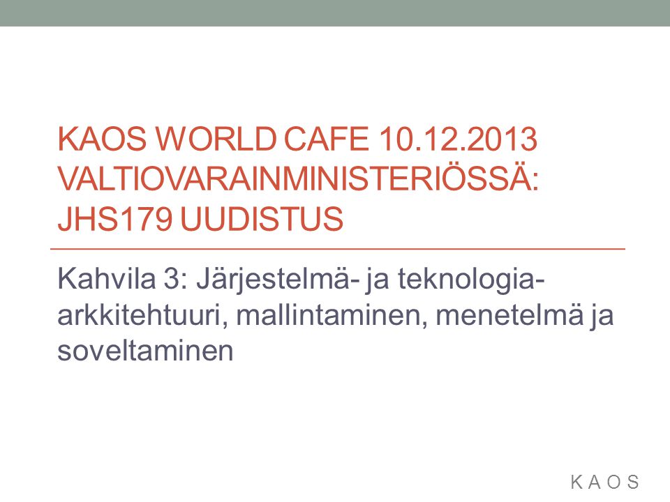 KAOS World Cafe valtiovarainministeriössä: JHS179 uudistus