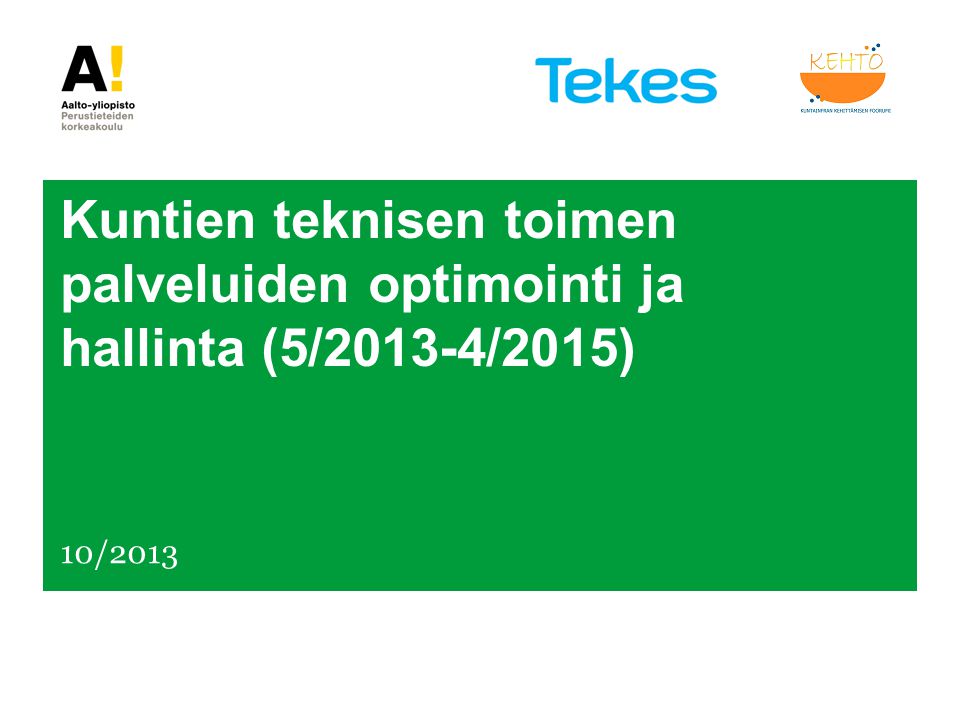 Kuntien teknisen toimen palveluiden optimointi ja hallinta (5/2013-4/2015)
