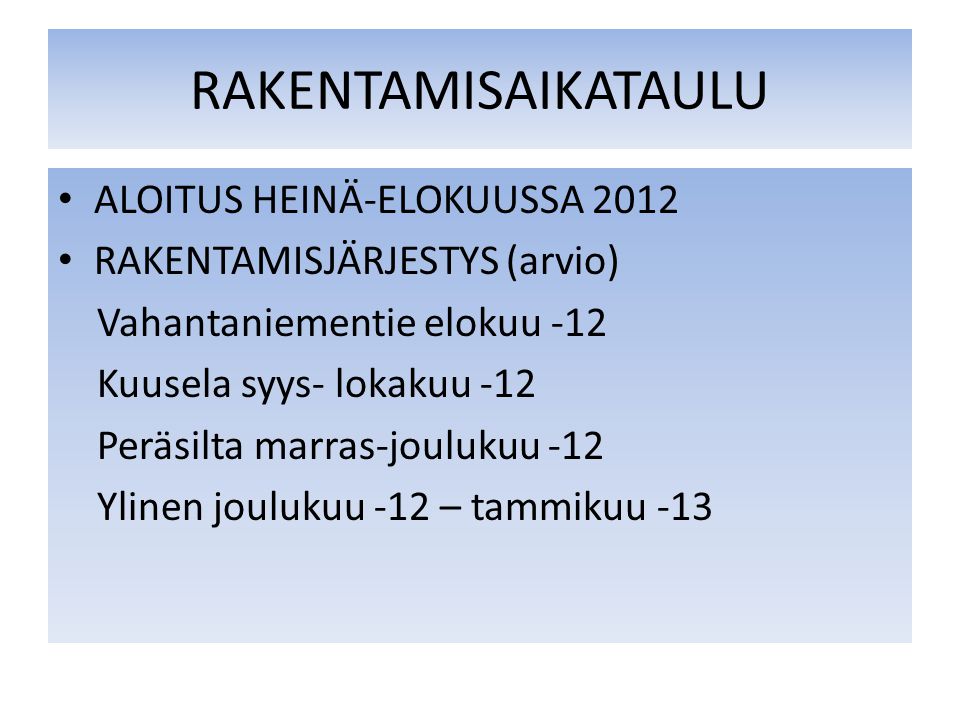 RAKENTAMISAIKATAULU ALOITUS HEINÄ-ELOKUUSSA 2012