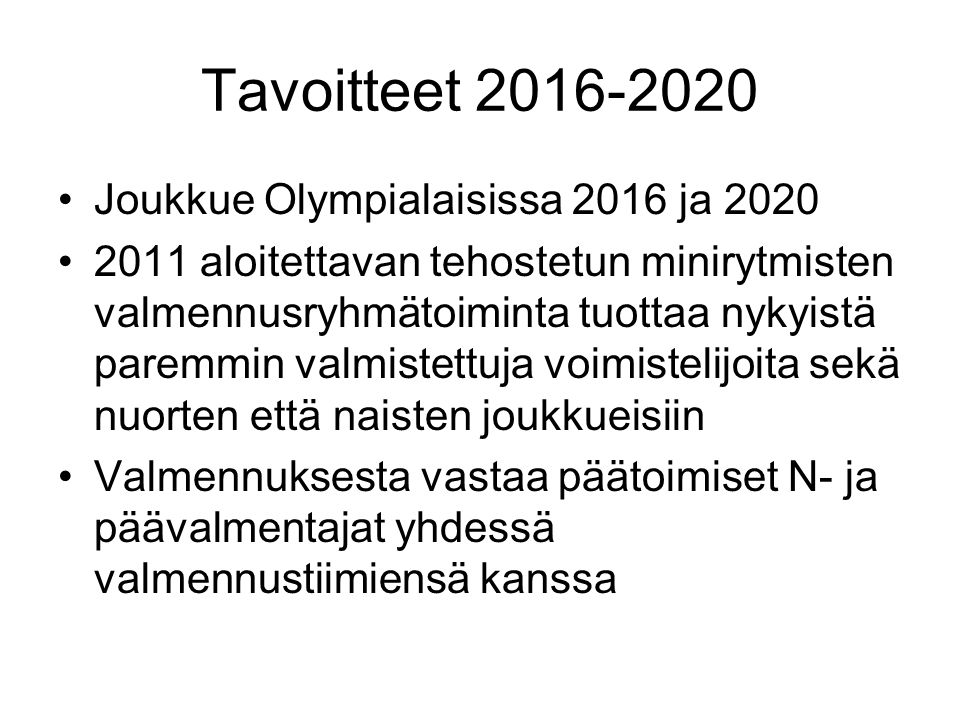 Tavoitteet Joukkue Olympialaisissa 2016 ja 2020