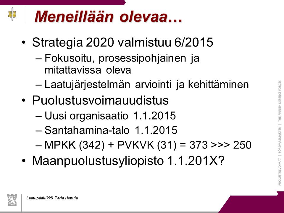 Meneillään olevaa… Strategia 2020 valmistuu 6/2015