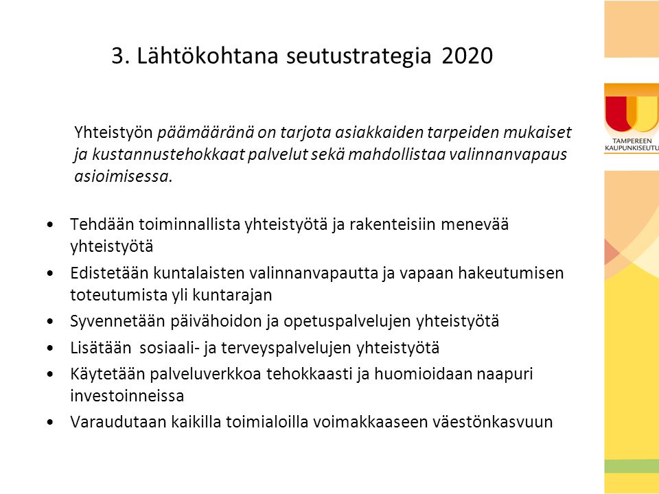 3. Lähtökohtana seutustrategia 2020