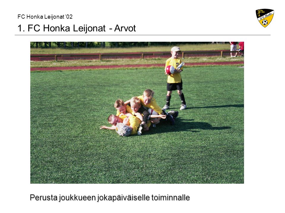 1. FC Honka Leijonat - Arvot