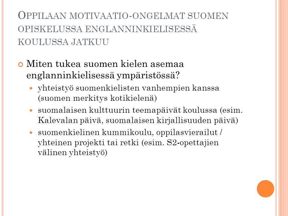 Oppilaan motivaatio-ongelmat suomen opiskelussa englanninkielisessä koulussa jatkuu