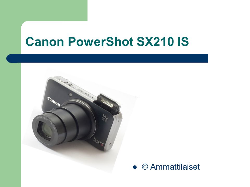Canon PowerShot SX210 IS © Ammattilaiset