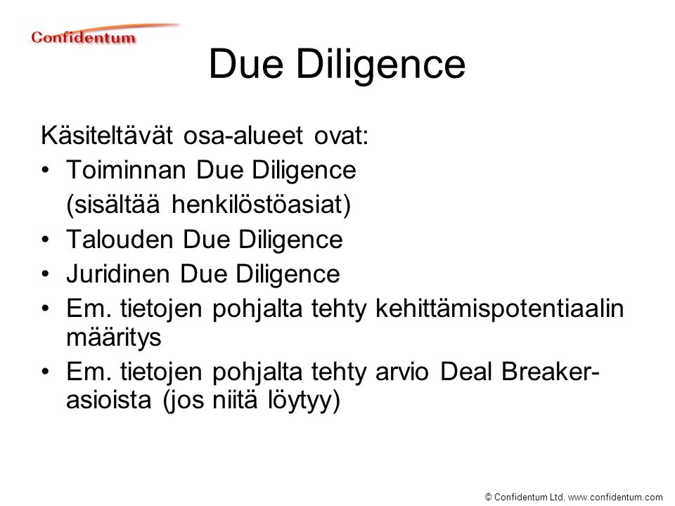 Due Diligence Käsiteltävät osa-alueet ovat: Toiminnan Due Diligence