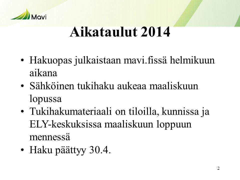 Aikataulut 2014 Hakuopas julkaistaan mavi.fissä helmikuun aikana