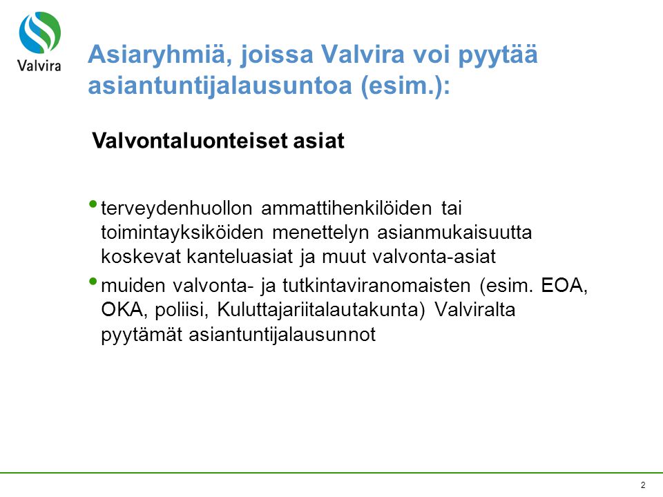 Asiaryhmiä, joissa Valvira voi pyytää asiantuntijalausuntoa (esim.):
