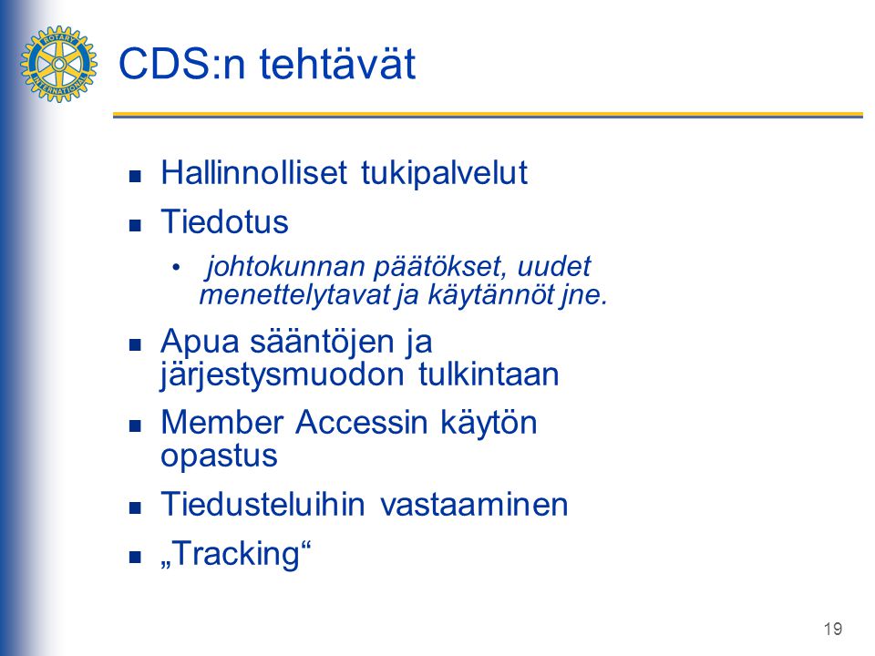 CDS:n tehtävät Hallinnolliset tukipalvelut Tiedotus