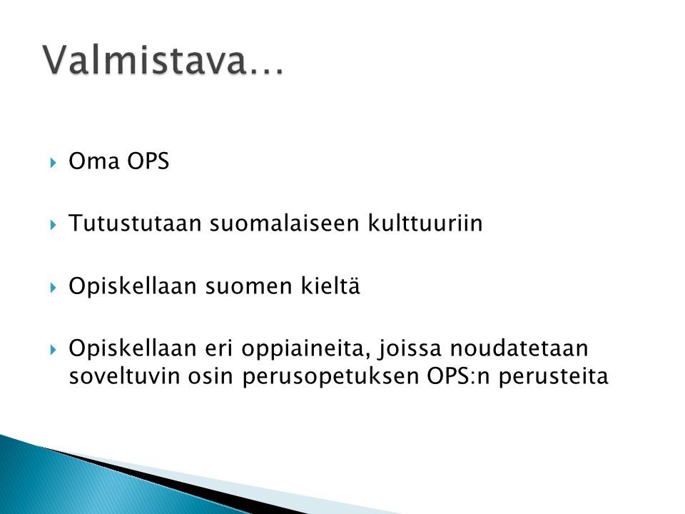 Valmistava… Oma OPS Tutustutaan suomalaiseen kulttuuriin