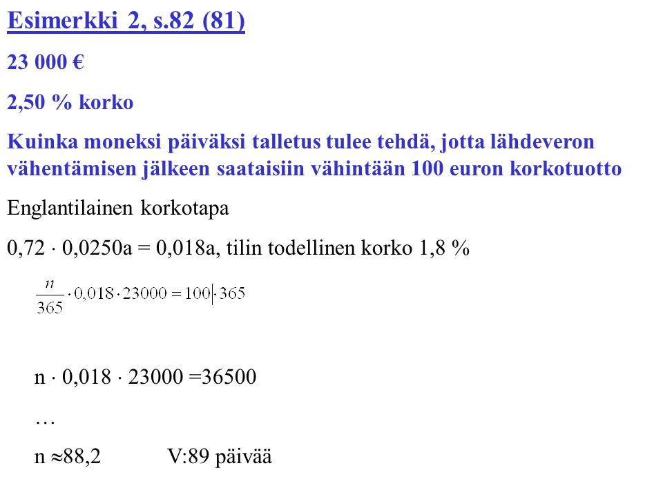 Esimerkki 2, s.82 (81) € 2,50 % korko.
