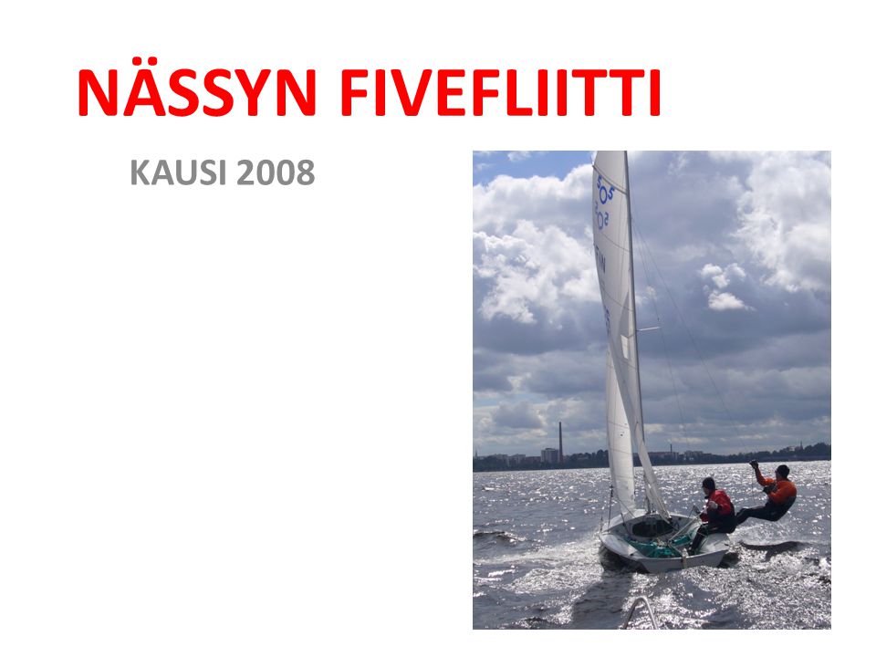 NÄSSYN FIVEFLIITTI KAUSI 2008