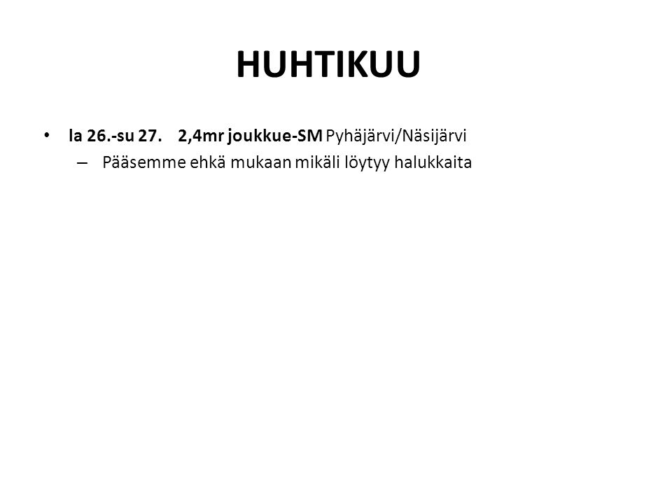 HUHTIKUU la 26.-su 27. 2,4mr joukkue-SM Pyhäjärvi/Näsijärvi