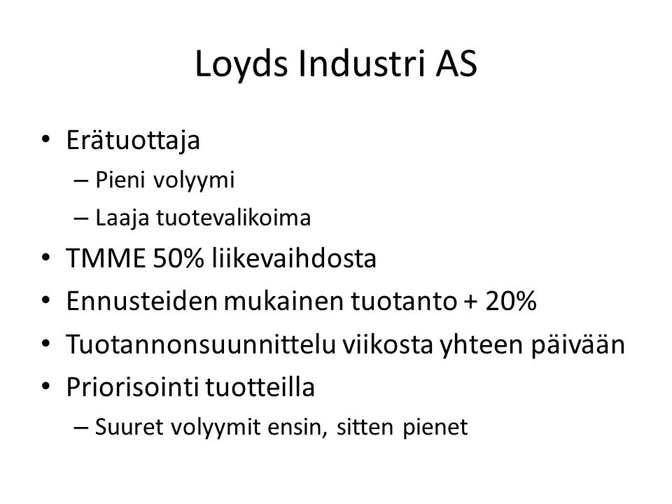 Loyds Industri AS Erätuottaja TMME 50% liikevaihdosta
