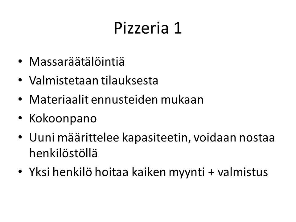 Pizzeria 1 Massaräätälöintiä Valmistetaan tilauksesta