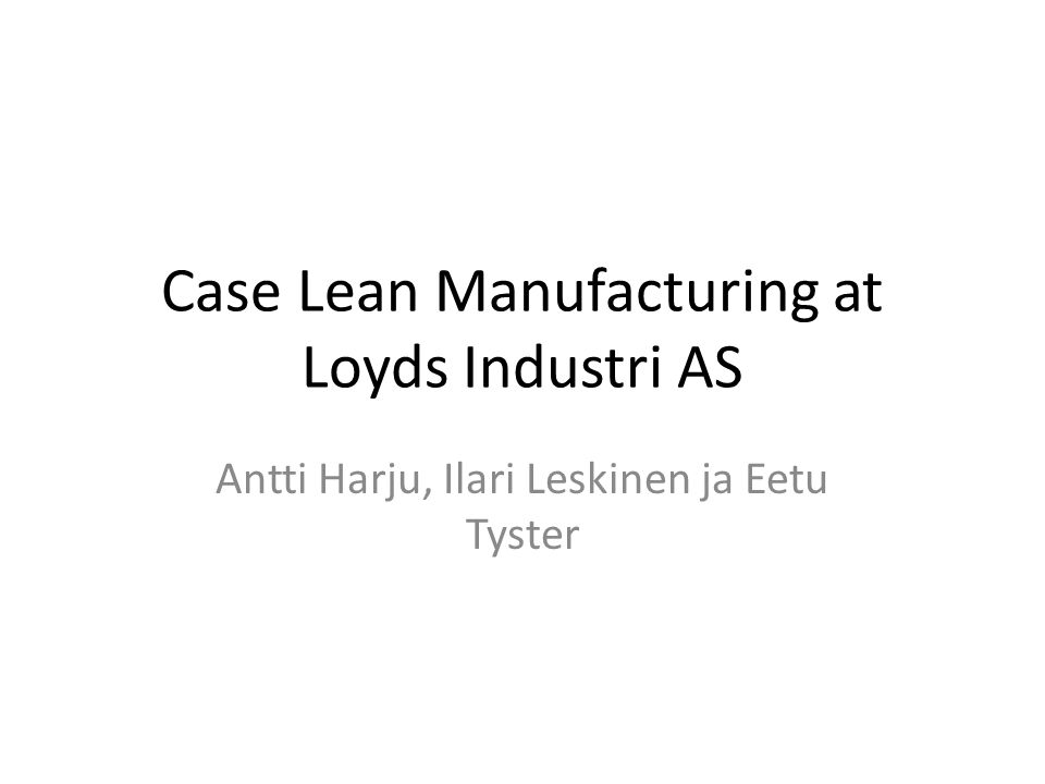 Case Lean Manufacturing at Loyds Industri AS