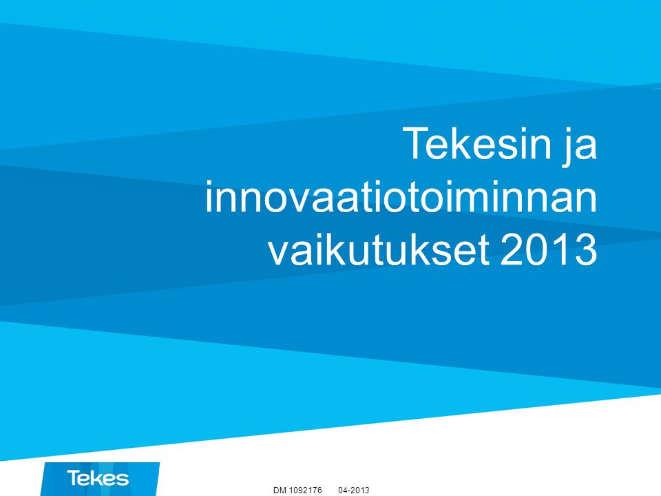 Tekesin ja innovaatiotoiminnan vaikutukset 2013