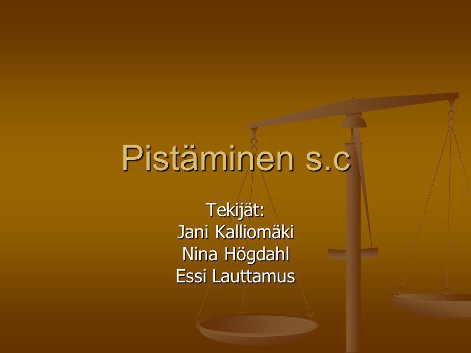 Tekijät: Jani Kalliomäki Nina Högdahl Essi Lauttamus