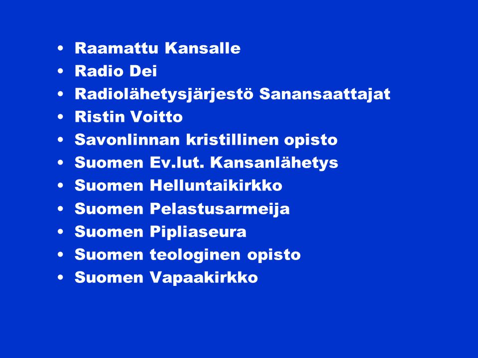 Raamattu Kansalle Radio Dei. Radiolähetysjärjestö Sanansaattajat. Ristin Voitto. Savonlinnan kristillinen opisto.
