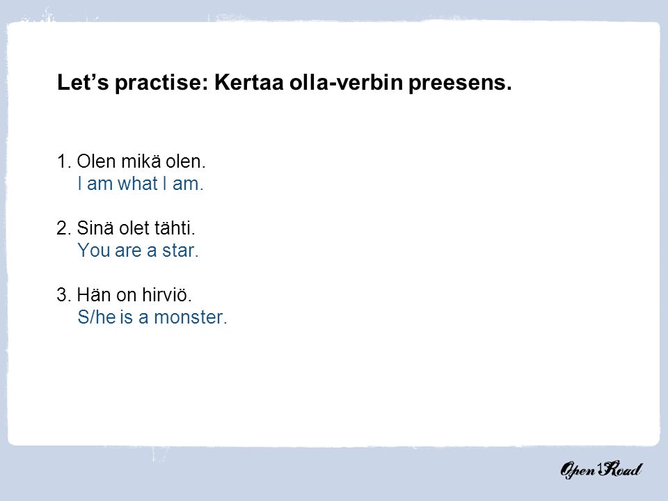 Let’s practise: Kertaa olla-verbin preesens.