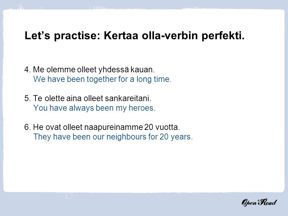 Let’s practise: Kertaa olla-verbin perfekti.