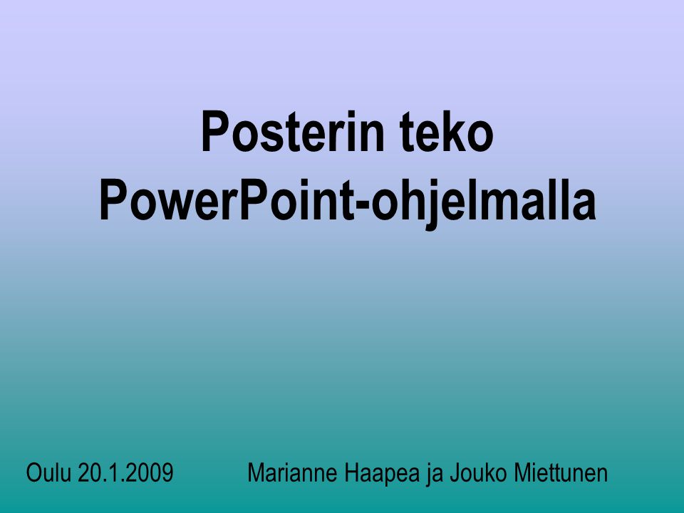 Posterin teko PowerPoint-ohjelmalla