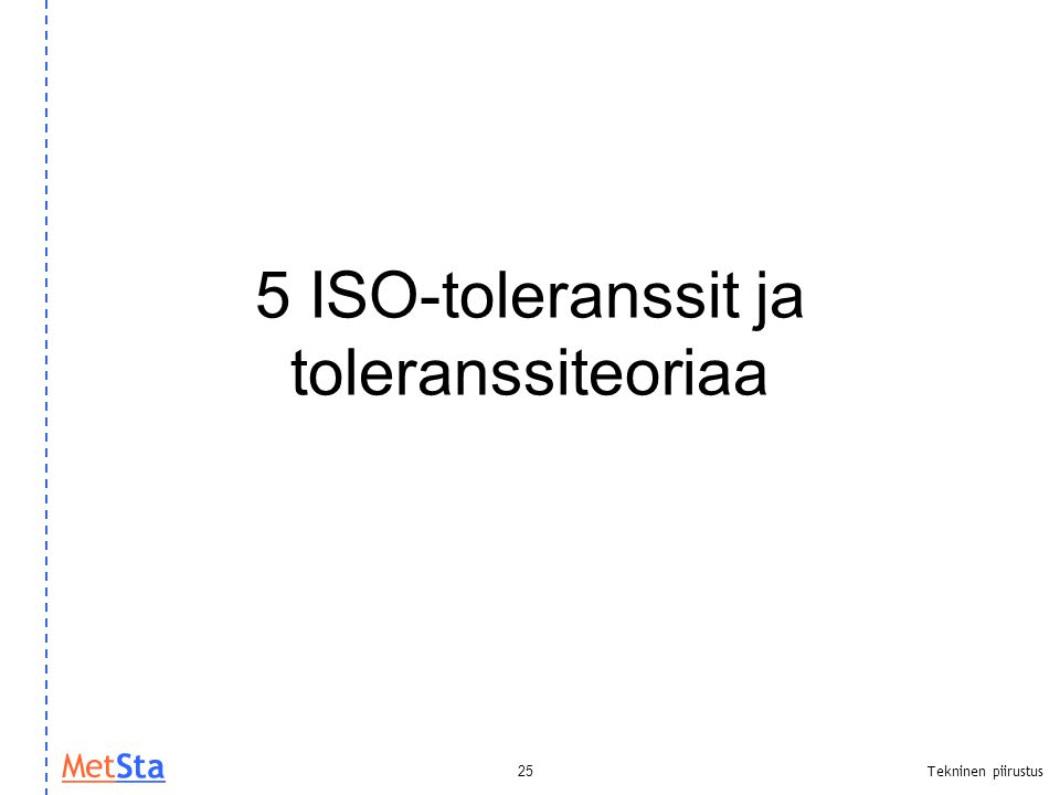 5 ISO-toleranssit ja toleranssiteoriaa