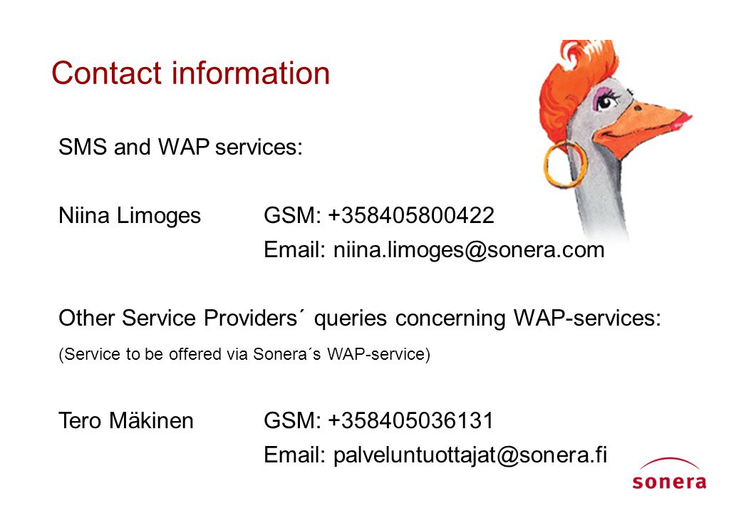 Contact information SMS and WAP services: Niina Limoges GSM: