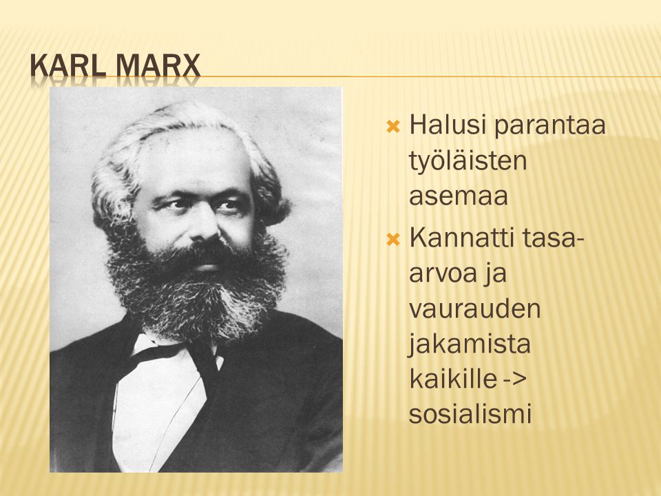 Karl Marx Halusi parantaa työläisten asemaa