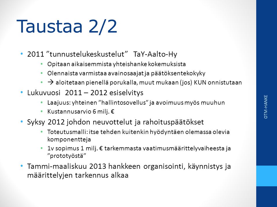 Taustaa 2/ tunnustelukeskustelut TaY-Aalto-Hy
