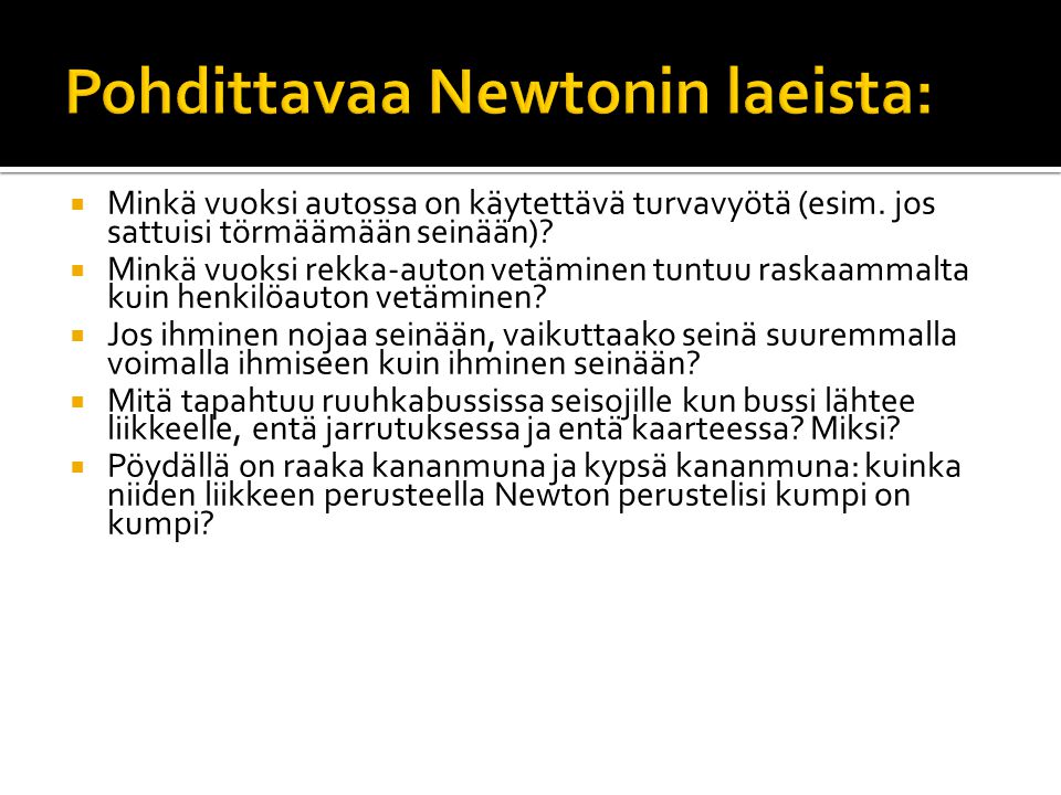 Pohdittavaa Newtonin laeista: