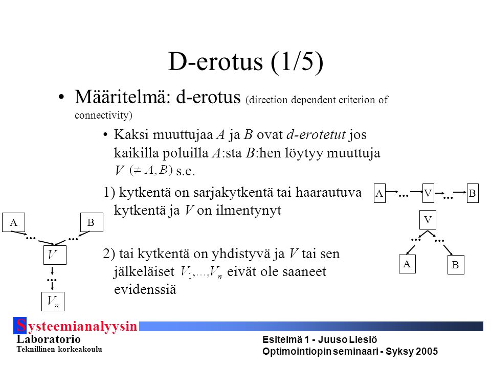 D-erotus (1/5) Määritelmä: d-erotus (direction dependent criterion of connectivity)
