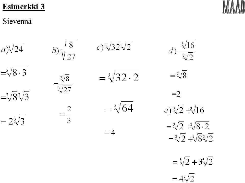 Esimerkki 3 Sievennä MAA0 =2 = 4