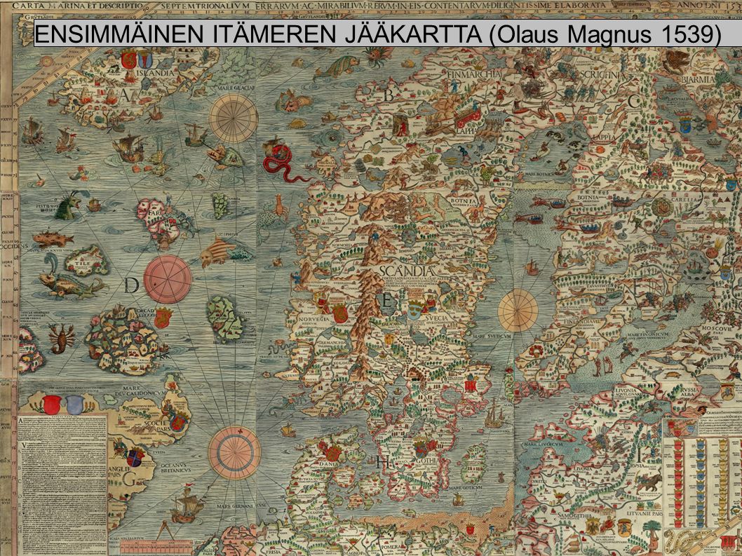 ENSIMMÄINEN ITÄMEREN JÄÄKARTTA (Olaus Magnus 1539)