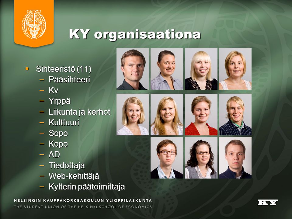 KY organisaationa Sihteeristö (11) Pääsihteeri Kv Yrppä