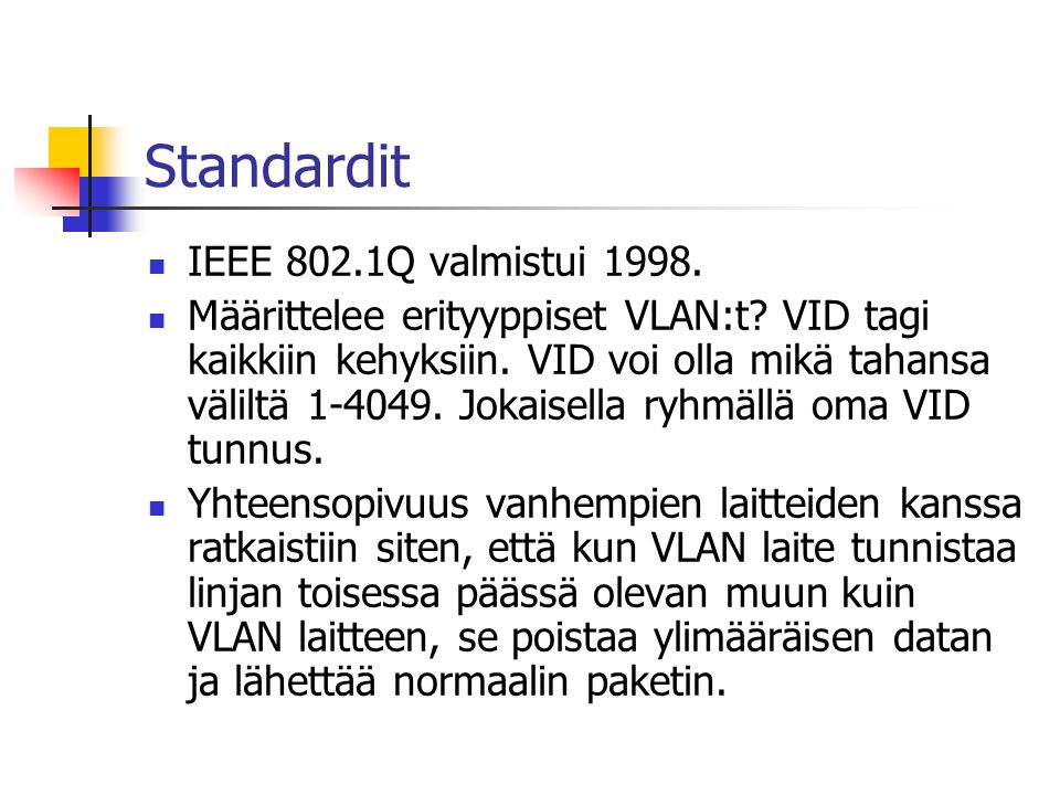 Standardit IEEE 802.1Q valmistui 1998.
