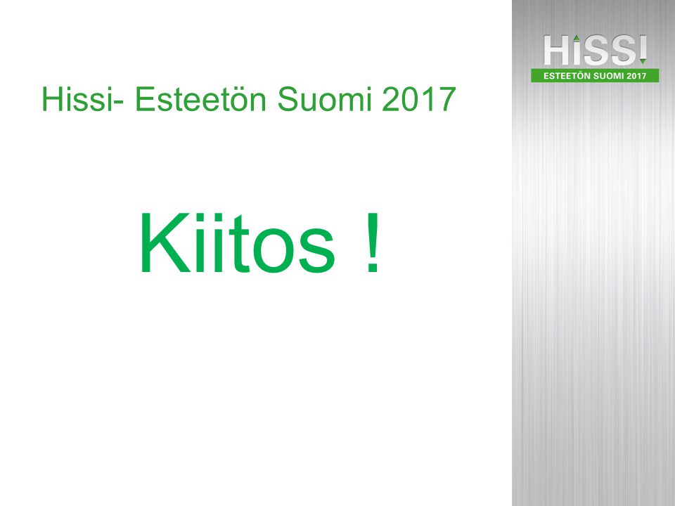 Hissi- Esteetön Suomi 2017 Kiitos !