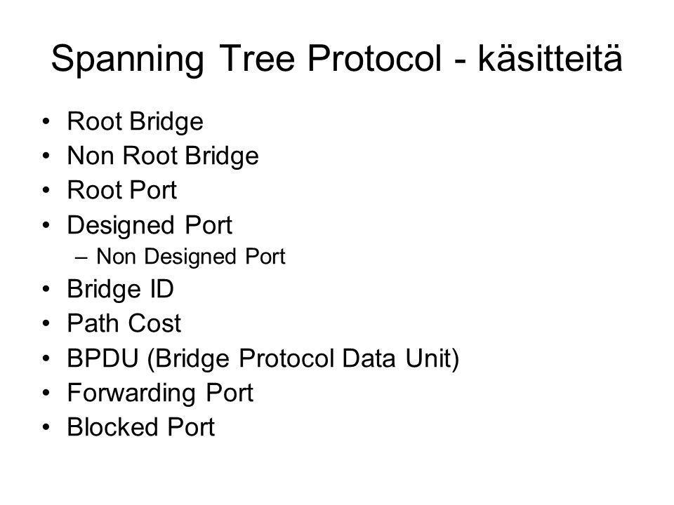 Spanning Tree Protocol - käsitteitä