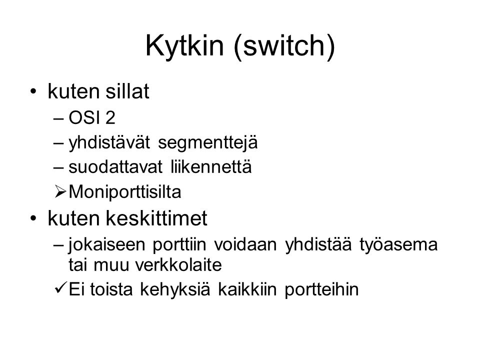 Kytkin (switch) kuten sillat kuten keskittimet OSI 2