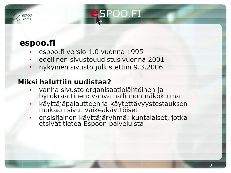espoo.fi Miksi haluttiin uudistaa espoo.fi versio 1.0 vuonna 1995