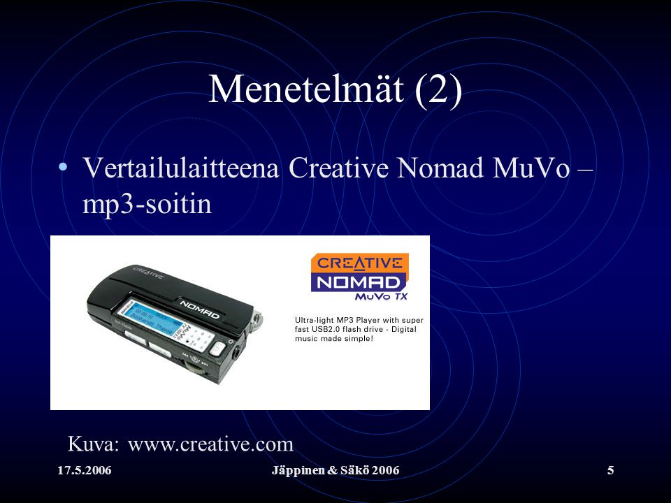Menetelmät (2) Vertailulaitteena Creative Nomad MuVo –mp3-soitin