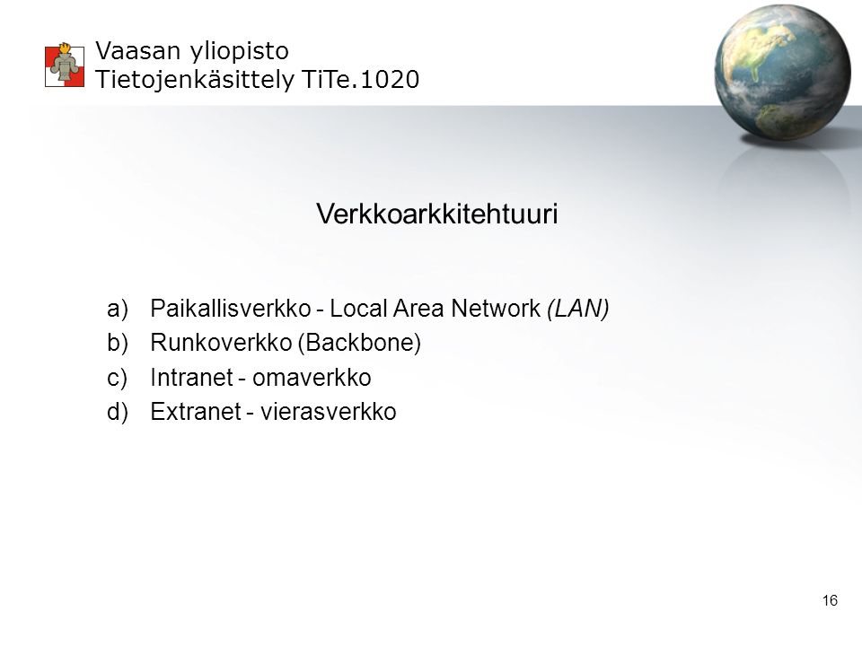 Verkkoarkkitehtuuri Paikallisverkko - Local Area Network (LAN)