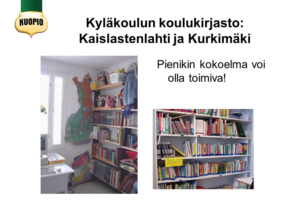 Kyläkoulun koulukirjasto: Kaislastenlahti ja Kurkimäki