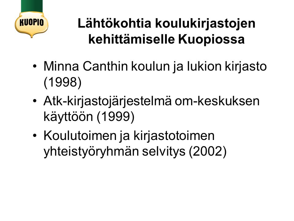 Lähtökohtia koulukirjastojen kehittämiselle Kuopiossa