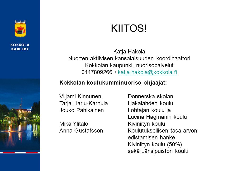 KIITOS! Katja Hakola Nuorten aktiivisen kansalaisuuden koordinaattori
