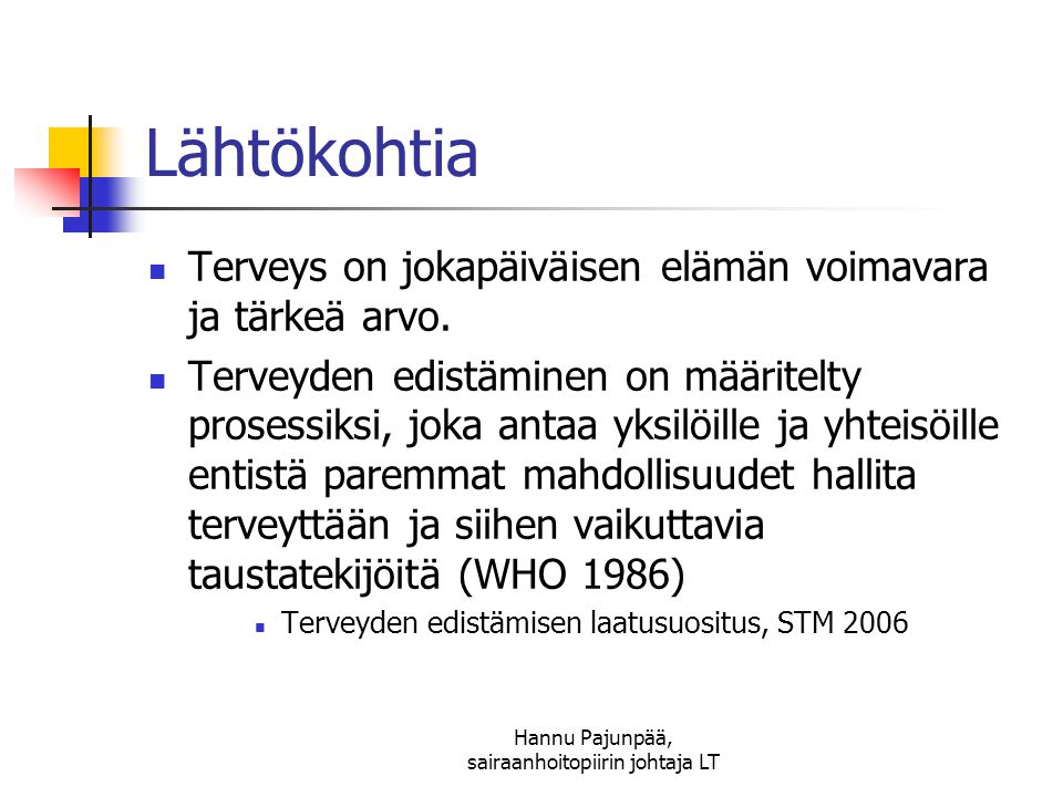 Hannu Pajunpää, sairaanhoitopiirin johtaja LT